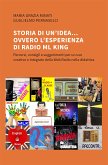 Storia di un’idea... ovvero l’esperienza di Radio ML King (eBook, ePUB)