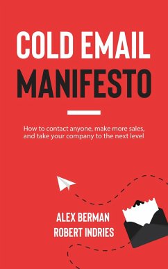 Cold Email Manifesto (eBook, ePUB) - Indries, Robert; Berman, Alex