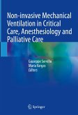 Non-invasive Mechanical Ventilation in Critical Care, Anesthesiology and Palliative Care (eBook, PDF)