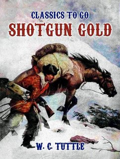 Shotgun Gold (eBook, ePUB) - Tuttle, W. C.
