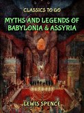 Myths & Legends of Babylonia & Assyria (eBook, ePUB)