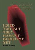 I Died Too, But They Haven't Buried Me Yet (eBook, ePUB)