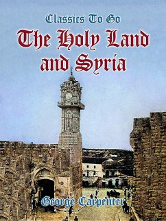 The Holy Land and Syria (eBook, ePUB) - Carpenter, George