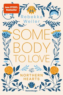 Somebody to Love - Northern-Hearts-Reihe, Band 1 (Dein SPIEGEL-Bestseller) (eBook, ePUB) - Weiler, Rebekka