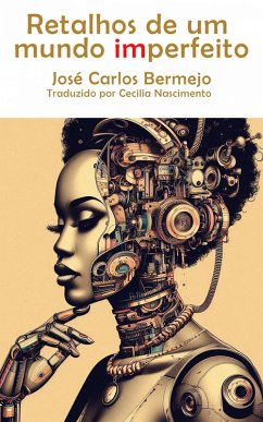 Retalhos de um mundo imperfeito (eBook, ePUB) - Bermejo, Jose Carlos