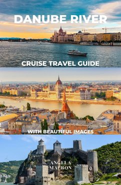 Danube River Cruise Travel Guide with Beautiful Images (eBook, ePUB) - Macron, Angela
