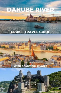 Danube River Cruise Travel Guide with Beautiful Images (eBook, ePUB) Cover Danube River Cruise Travel Guide with Beautiful Images (eBook, ePUB)