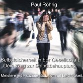 Selbstsicherheit in der Gesellschaft: Dein Weg zur Selbstbehauptung. (MP3-Download)