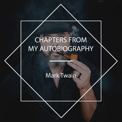 Chapters from my Autobiography (MP3-Download) - Twain, Mark