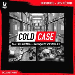 Cold Case : 10 affaires criminelles françaises non résolues (MP3-Download) - Mac, John; Tailleur, Luc; Brugot, Sandrine; Creations, Angie; Minuit