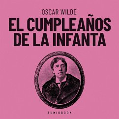 El cumpleaños de la infanta (MP3-Download) - Wilde, Oscar