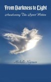 From Darkness To Light; Awakening The Spirit Within (eBook, ePUB)