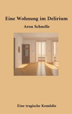 Eine Wohnung im Delirium (eBook, ePUB) - Schnelle, Aron