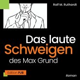 Das laute Schweigen des Max Grund (MP3-Download)