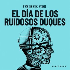 El día de los ruidosos duques (MP3-Download) - Pohl, Frederick