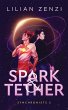 Spark and Tether (Synchronists, #1)... - Bild 1
