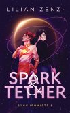 Spark and Tether (Synchronists, #1) (eBook, ePUB)