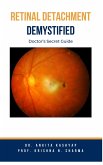 Retinal Detachment Demystified: Doctor's Secret Guide (eBook, ePUB)