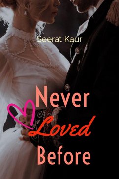 Never Loved Before (eBook, ePUB) - Kaur, Seerat