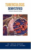 Tuberculosis Demystified: Doctor's Secret Guide (eBook, ePUB) Tuberculosis Demystified: Doctor's Secret Guide (eBook, ePUB)