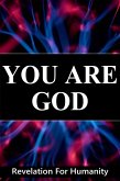 You Are God, Revelation For Humanity (eBook, ePUB)