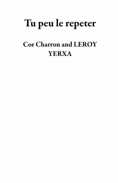 Tu peu le repeter (eBook, ePUB) - Charron, Cor; Yerxa, Leroy