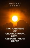 The Radiance of Unconditional Love: Lessons From Hafez (eBook, ePUB)