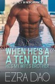 When He's a 10 But He's My Wife's Brother (eBook, ePUB)