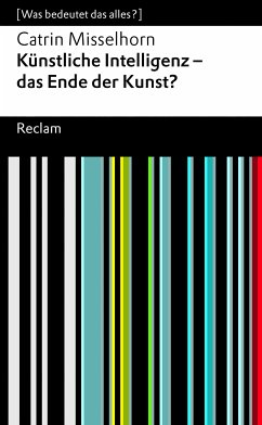 Künstliche Intelligenz – das Ende der Kunst? (eBook, ePUB) - Misselhorn, Catrin