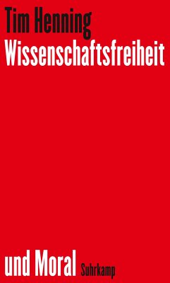 Wissenschaftsfreiheit und Moral (eBook, ePUB) - Henning, Tim