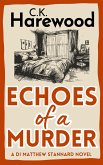 Echoes of a Murder (DI Matthew Stannard, #2) (eBook, ePUB) Echoes of a Murder (DI Matthew Stannard, #2) (eBook, ePUB)