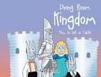 Dining Room Kingdom (eBook, ePUB)