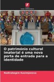 O património cultural imaterial é uma nova porta de entrada para a identidade