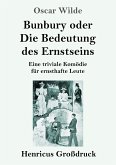 Bunbury oder Die Bedeutung des Ernstseins (Großdruck)