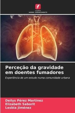 Perceção da gravidade em doentes fumadores - Pérez Martínez, Deilys;Saborit, Elizabeth;Jiménez, Lesbia