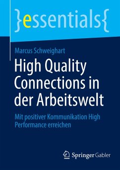 High Quality Connections in der Arbeitswelt - Schweighart, Marcus