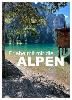 Erlebe mit mir die Alpen (Wandkalender 2024 DIN A2 hoch), CALVENDO Monatskalender
