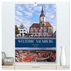 Welterbe Naumburg (hochwertiger Premium Wandkalender 2024 DIN A2 hoch), Kunstdruck in Hochglanz