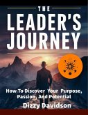 The Leader's Journey: How to Discover Your Purpose, Passion, and Potential (Leaders and Leadership, #3) (eBook, ePUB)