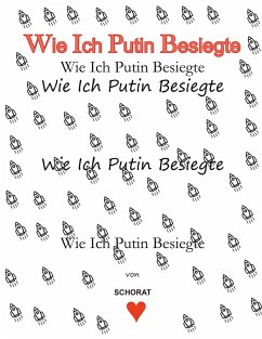 Wie Ich Putin besiegte - Schorat, Wolfgang