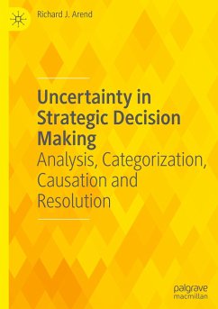 Uncertainty in Strategic Decision Making - Arend, Richard J.