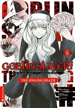 Goblin Slayer! The Singing Death 06 - Kagyu, Kumo;Aoki, Shogo;lack