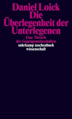 Die Überlegenheit der Unterlegenen - Loick, Daniel