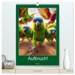 Aufbruch! (hochwertiger Premium Wandkalender 2024 DIN A2 hoch), Kunstdruck in Hochglanz
