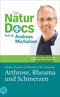 Die Natur-Docs - Meine besten Heilmittel für Gelenke. Arthrose, Rheuma und Schmerzen - Michalsen, Andreas