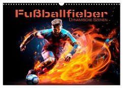 FUßBALLFIEBER Dynamische Szenen (Wandkalender 2024 DIN A3 quer), CALVENDO Monatskalender