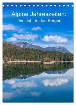 Alpine Jahreszeiten: Ein Jahr in den Bergen (Tischkalender 2024 DIN A5 hoch), CALVENDO Monatskalender - Calvendo;Brückmann, Franziska