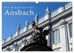 Die Residenzstadt Ansbach (Wandkalender 2024 DIN A3 quer), CALVENDO Monatskalender - Calvendo;Erbacher, Thomas