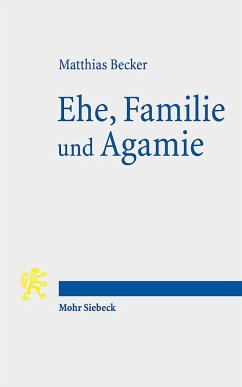 Ehe, Familie und Agamie - Becker, Matthias
