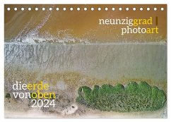neunziggrad photoart: die erde von oben (Tischkalender 2024 DIN A5 quer), CALVENDO Monatskalender